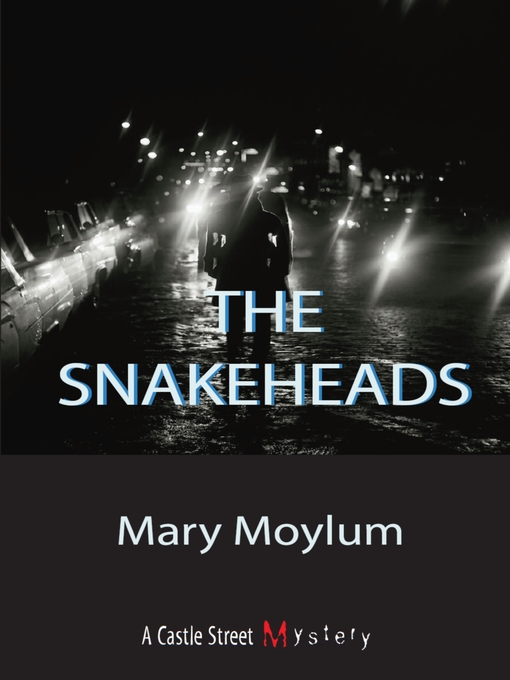 Title details for The Snakeheads by Mary Moylum - Available
